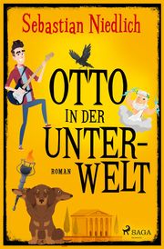 Otto in der Unterwelt Niedlich, Sebastian 9783987500466