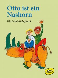 Otto ist ein Nashorn Kirkegaard, Ole Lund 9783961770151