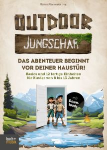 Outdoor-Jungschar. Das Abenteuer beginnt vor deiner Haustür! (E-Book)