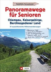 Panoramawege für Senioren Chiemgau, Kaisergebirge und Berchtesgadener Land Kleemann, Michael 9783862467396