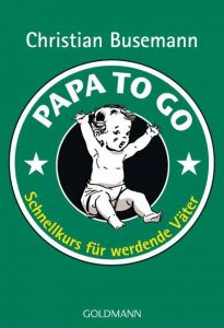 Papa To Go Busemann, Christian 9783442171132