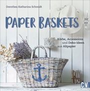 Paper Baskets Schmidt, Dorothea 9783838837789