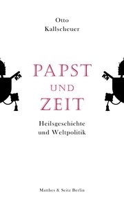 Papst und Zeit Kallscheuer, Otto 9783751820158