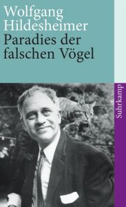 Paradies der falschen Vögel Hildesheimer, Wolfgang 9783518396704