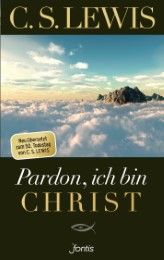 Pardon, ich bin Christ Lewis, C S 9783038480884