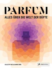 PARFUM: Alles über die Welt der Düfte Collectif Nez/Doré, Jeanne 9783791388168