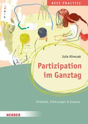 Partizipation im Ganztag Best Practice Klimczak, Julia 9783451393990