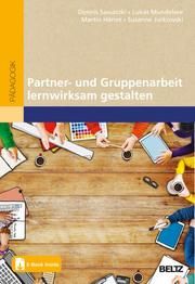 Partner- und Gruppenarbeit lernwirksam gestalten Sawatzki, Dennis/Mundelsee, Lukas/Hänze, Martin u a 9783407632500