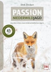 Passion Niederwildjagd Decker, Dirk 9783275022977