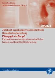 Pädagogik als Sorge? Anna Hartmann (Dr.)/Jeannette Windheuser (Prof. Dr.) 9783847430285