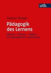 Pädagogik des Lernens Ellinger, Stephan (Prof. Dr.) 9783825258832