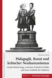 Pädagogik, Kunst und kritischer Neuhumanismus Bach, Clemens 9783506791078
