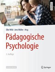 Pädagogische Psychologie Elke Wild/Jens Möller 9783662614020