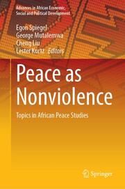 Peace as Nonviolence Egon Spiegel/George Mutalemwa/Cheng Liu et al 9783031529047