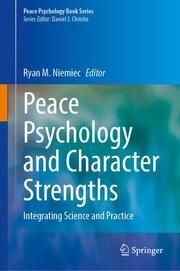 Peace Psychology and Character Strengths Ryan M Niemiec 9783031669279