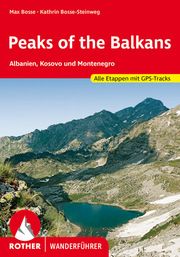 Peaks of the Balkans Bosse, Max/Bosse-Steinweg, Kathrin 9783763346714
