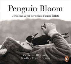 Penguin Bloom Bloom, Cameron/Greive, Bradley Trevor 9783328103653