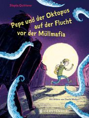 Pepe und der Oktopus auf der Flucht vor der Müllmafia Quitterer, Stepha 9783836961196