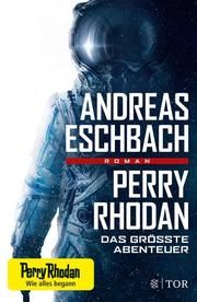 Perry Rhodan - Das größte Abenteuer Eschbach, Andreas 9783596701452