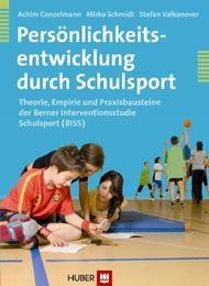 Persönlichkeitsentwicklung durch Schulsport Conzelmann, Achim/Schmidt, Mirko/Valkanover, Stefan 9783456849485