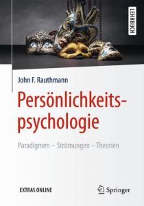 Persönlichkeitspsychologie: Paradigmen - Strömungen - Theorien Rauthmann, John F (Prof. Dr.) 9783662530030