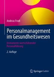 Personalmanagement im Gesundheitswesen Frodl, Andreas (Dr.) 9783658405625