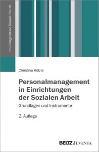 Personalmanagement in Einrichtungen der Sozialen Arbeit Hölzle, Christina 9783779923510