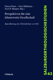 Perspektiven für eine lebenswerte Gesellschaft Simon Ebner/Alois Halbmayr/Josef P Mautner 9783702239008