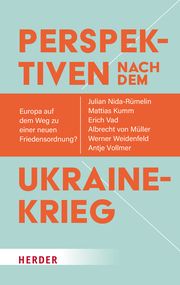 Perspektiven nach dem Ukrainekrieg Nida-Rümelin, Julian/Kumm, Mattias/von Müller, Albrecht u a 9783451395246
