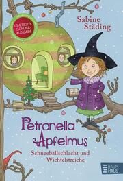 Petronella Apfelmus - Schneeballschlacht und Wichtelstreiche Städing, Sabine 9783833908149