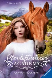 Pferdeflüsterer-Academy, Band 9: Cyprians Rückkehr (Pferdebuch ab 10 Jahre von Bestseller-Autorin Gina Mayer) Mayer, Gina 9783473404582