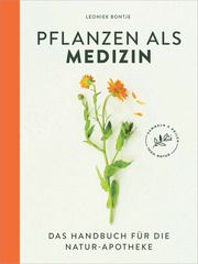 Pflanzen als Medizin Bontje, Leoniek 9783517100821