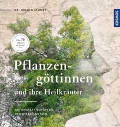 Pflanzengöttinnen und ihre Heilkräuter Stumpf, Ursula (Dr.) 9783440156780