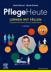 Pflege Heute - Lernen mit Fällen Micucci, Sarah 9783437267123