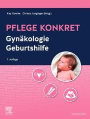 Pflege konkret Gynäkologie Geburtshilfe Kay Goerke/Christa Junginger 9783437255311