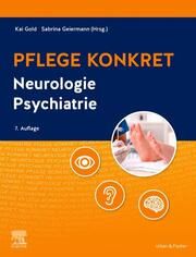 Pflege konkret Neurologie Psychiatrie Kai Gold/Sabrina Geiermann 9783437255618