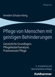 Pflege von Menschen mit geistigen Behinderungen Schulze Höing, Annelen 9783170415522