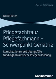 Pflegefachfrau/Pflegefachmann - Schwerpunkt Geriatrie Büter, Daniel 9783170430396