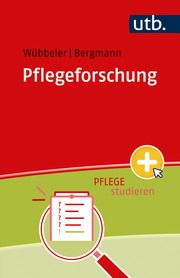 Pflegeforschung Wübbeler, Markus (Prof. Dr.)/Bergmann, Johannes Michael (Dr.) 9783825262310