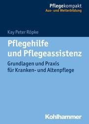 Pflegehilfe und Pflegeassistenz Röpke, Kay Peter 9783170326736