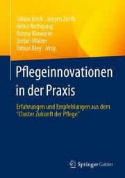 Pflegeinnovationen in der Praxis Tobias Krick/Jürgen Zerth/Heinz Rothgang u a 9783658393014