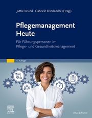 Pflegemanagement Heute Jutta Freund/Gabriele Overlander 9783437251139