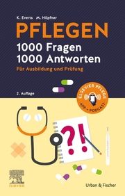 PFLEGEN 1000 Fragen, 1000 Antworten Everts, Katharina/Höpfner, Maren 9783437254130