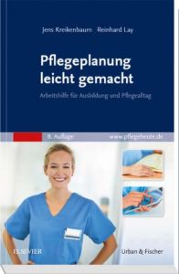 Pflegeplanung leicht gemacht Kreikenbaum, Jens/Lay, Reinhard 9783437269561