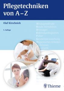 Pflegetechniken von A-Z Kirschnick, Olaf/Kirschnick, Doris 9783131272751