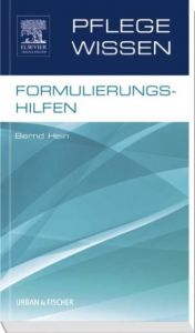 PflegeWissen Formulierungshilfen Hein, Bernd 9783437251412