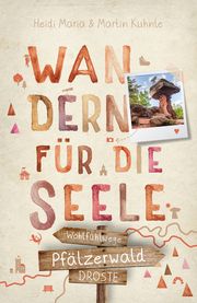 Pfälzerwald. Wandern für die Seele Kuhnle, Heidi Maria/Kuhnle, Martin 9783770025664