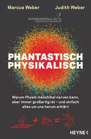 Phantastisch physikalisch Weber, Marcus/Weber, Judith 9783453605725