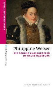 Philippine Welser Schneider-Ferber, Karin 9783791727493