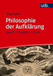 Philosophie der Aufklärung Noller, Jörg (PD Dr.) 9783825262853